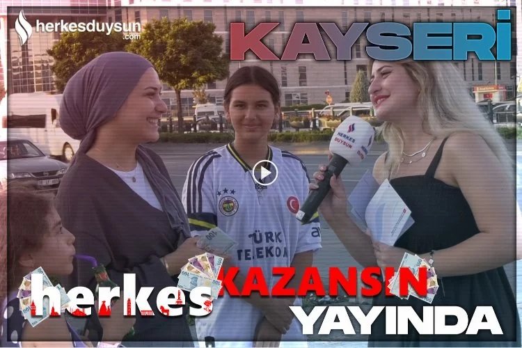 Kayseri'de Herkes Kazansın sevinci