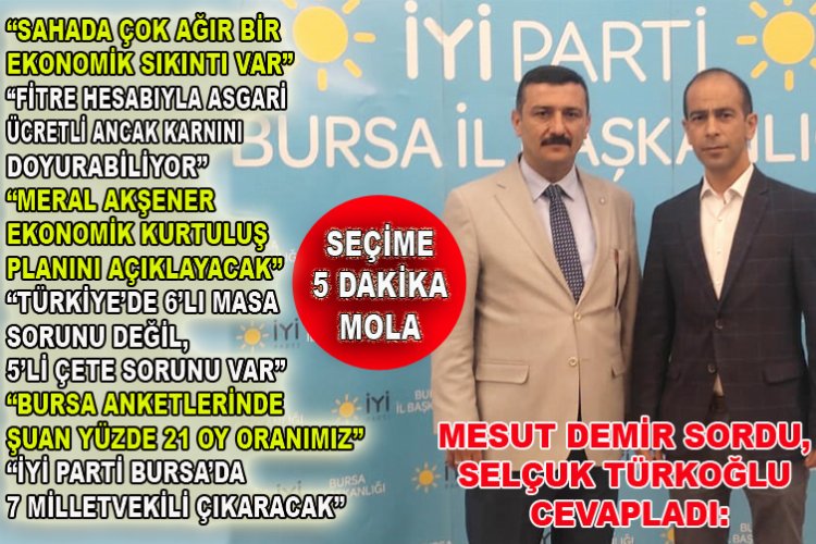 İyi Partili Başkan Selçuk Türkoğlu’ndan tartışılacak açıklamalar: "Türkiye’de 6’lı masa değil, 5’li çete sorunu var"