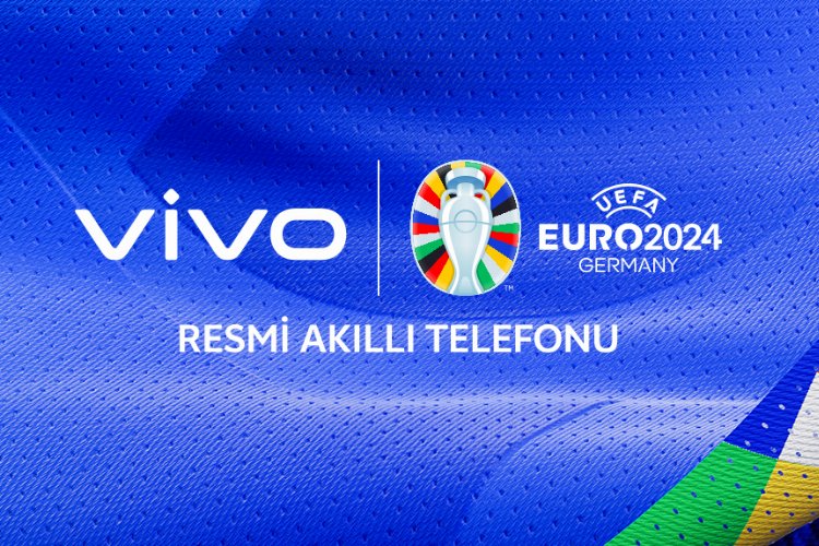 vivo, UEFA EURO 2024'ün resmi ortağı oldu